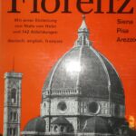 FLORENZ Lucca, Siena, Pisa, Arezzo; 142 Abbildungen; deutsch, englisch, francai