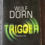 TRIGGER von Wulf Dorn Thriller