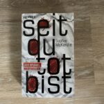 Seit du tot bist