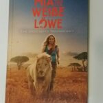 Mia und der weiße Löwe - Eine einzigartige Freundschaft