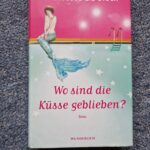 Wo sind die Küsse geblieben? von Francesca Lia Block