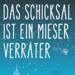 Das Schicksal ist ein mieser Verräter .. John Green