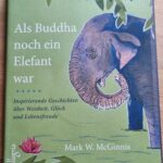 Als Buddha noch ein Elefant war