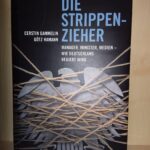 Die Strippenzieher Manager, Minister, Medien - Wie Deutschland regiert wird