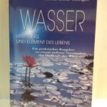 Wasser - Ursprung und Element des Lebens