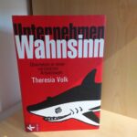 Unternehmen Wahnsinn - Überleben in einer verrückten Arbeitswelt