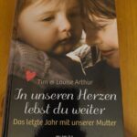 In unserem Herzen lebst du weiter - Das letzte Jahr mit unserer Mutter