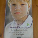 Als ich unsichtbar war - Erschütternder Leidensweg eines Jungen