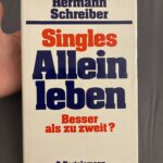 Singles Allein leben besser als zu zweit?