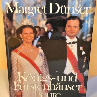 Margret Dünser: Königs- und Adelshäuser heute